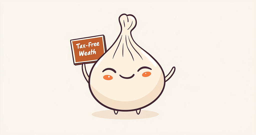 Dumpling holding a sign that says "Tax-Free-Wealth"